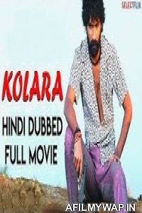Kolara (2018) Hindi Dubbed full movie download
